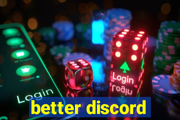 better discord